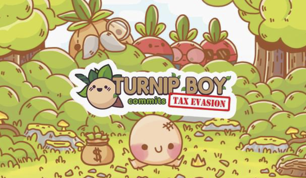 Turnip Boy commits Tax Evasion